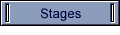 Stages